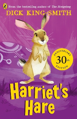 Harriet's Hare: 30th Anniversary Edition by Dick King-Smith