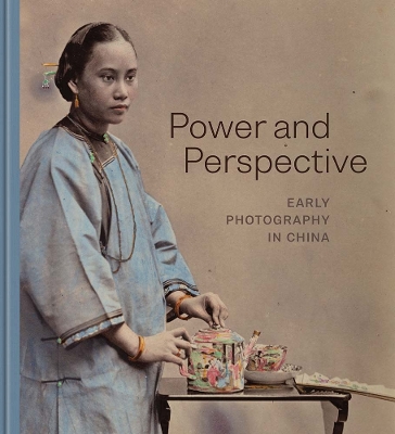 Power and Perspective: Early Photography in China book