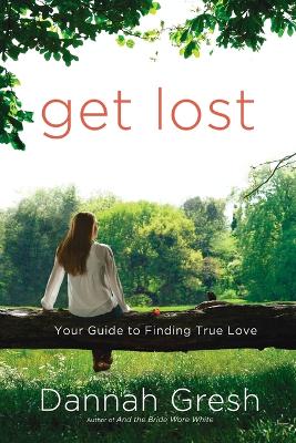 Get Lost: Your Guide to Finding True Love book