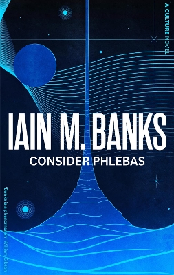 Consider Phlebas: A Culture Novel by Iain M. Banks