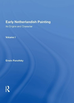 Early Netherlandish Painting: Its Origins and Character book