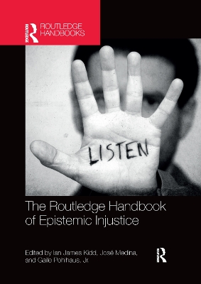 The The Routledge Handbook of Epistemic Injustice by Ian James Kidd