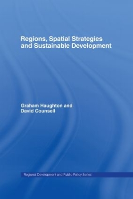 Regions, Spatial Strategies and Sustainable Development by David Counsell