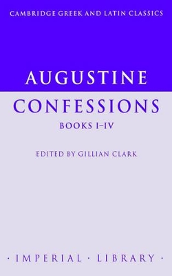 Augustine: Confessions Books I-IV by Gillian Clark