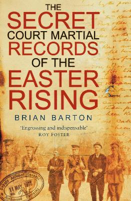 Secret Court Martial Records of the Easter Rising book