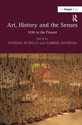 Art, History and the Senses: 1830 to the Present book