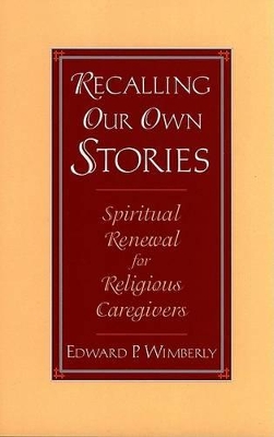 Recalling Our Own Stories by Edward P. Wimberly