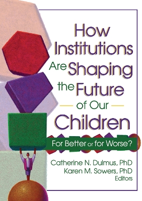 How Institutions are Shaping the Future of Our Children book