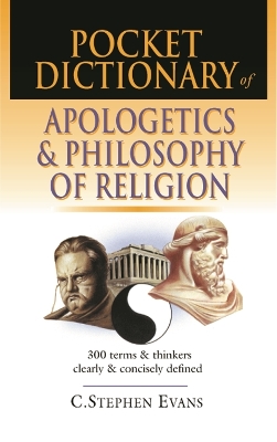 Pocket Dictionary of Apologetics and Philosophy of Religion book