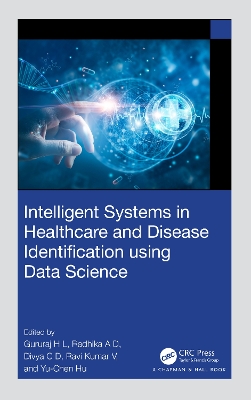 Intelligent Systems in Healthcare and Disease Identification using Data Science book