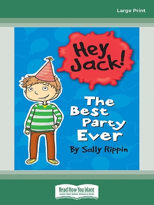 The Best Party Ever: Hey Jack! #13 by Sally Rippin