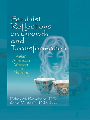 Feminist Reflections on Growth and Transformation: Asian American Women in Therapy book