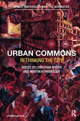 Urban Commons: Rethinking the City by Christian Borch