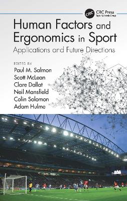 Human Factors and Ergonomics in Sport: Applications and Future Directions by Paul M. Salmon