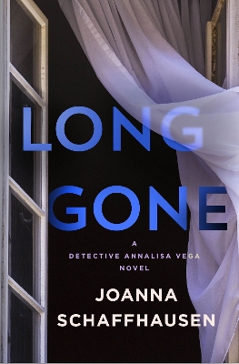 Long Gone: A Detective Annalisa Vega Novel by Joanna Schaffhausen