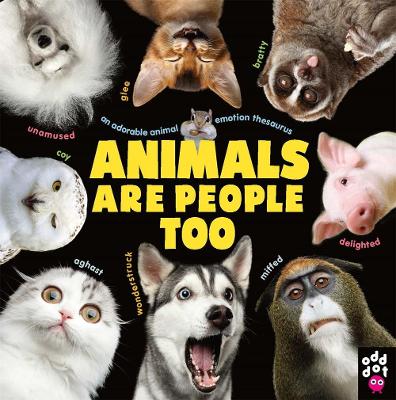 Animals Are People Too: An Adorable Animal Emotion Thesaurus by Odd Dot