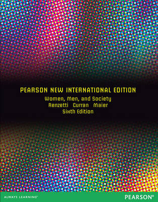 Women, Men, and Society: Pearson New International Edition by Claire M. Renzetti