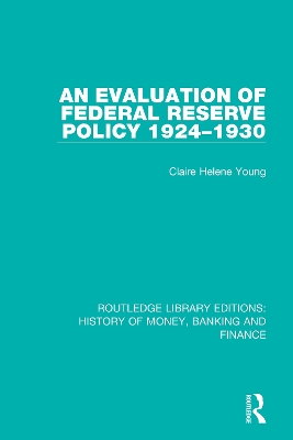 An An Evaluation of Federal Reserve Policy 1924-1930 by Claire Helene Young