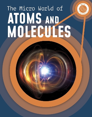 The Micro World of Atoms and Molecules book