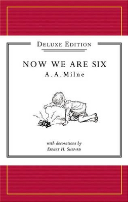 Winnie-the-Pooh: Now We Are Six Deluxe edition by A. A. Milne