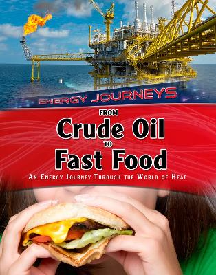 From Crude Oil to Fast Food by Ian Graham