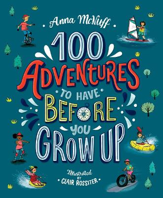 100 Adventures to Have Before You Grow Up book