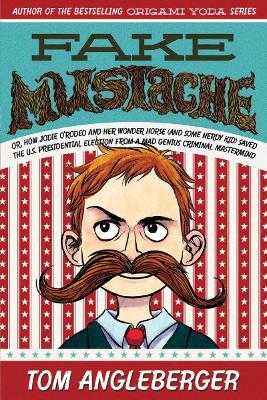 Fake Mustache by Tom Angleberger