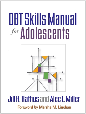 DBT (R) Skills Manual for Adolescents by Jill H. Rathus