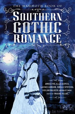 Mammoth Book Of Southern Gothic Romance book
