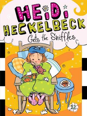 Heidi Heckelbeck Gets the Sniffles book