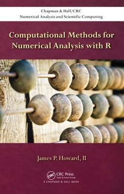 Computational Methods for Numerical Analysis with R by II Howard