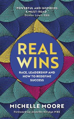 Real Wins: Race, Leadership and How to Redefine Success book