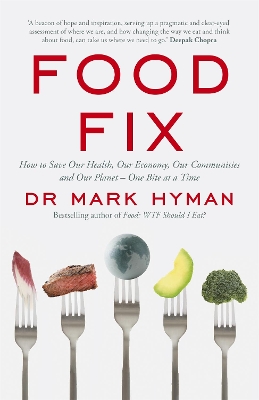 Food Fix: How to Save Our Health, Our Economy, Our Communities and Our Planet – One Bite at a Time book