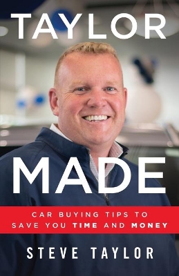 Taylor Made: Car Buying Tips to Save You Time and Money book