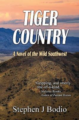 Tiger Country: A Novel of the Wild Southwest book