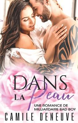 Dans la peau: Une Romance de Milliardaire Bad Boy book