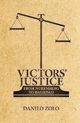 Victors' Justice: From Nuremberg to Baghdad by Danilo Zolo