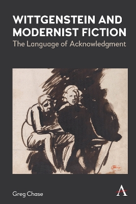 Wittgenstein and Modernist Fiction: The Language of Acknowledgment book