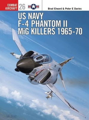 US Navy F-4 Phantom II MiG Killers 1965–70 book