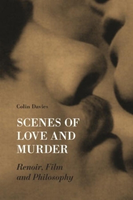 Scenes of Love and Murder - Renoir, Film and Philosophy book