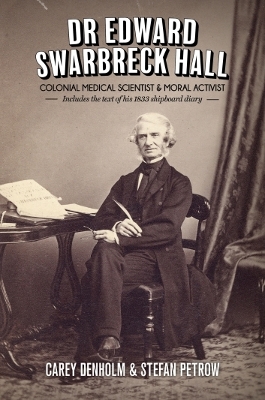 Dr Edward Swarbreck Hall: Colonial Medical Scientist & Moral Activist book