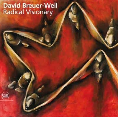 Radical Visionary: Art of David Breuer-Weil book