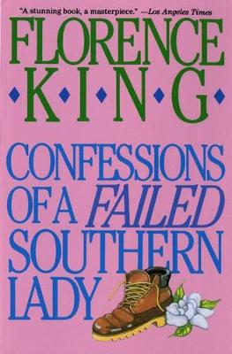 Confessions of a Failed Southern Lady by Florence King