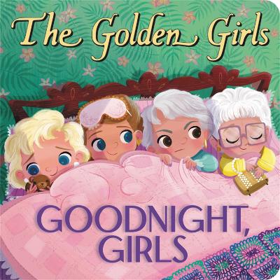 The Golden Girls: Goodnight, Girls book