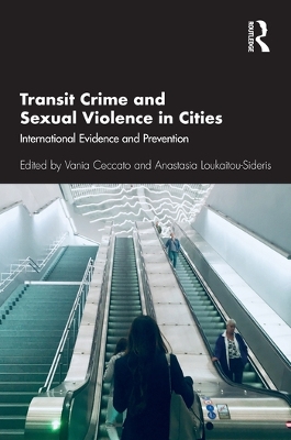 Transit Crime and Sexual Violence in Cities: International Evidence and Prevention book