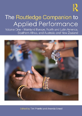 The Routledge Companion to Applied Performance: Volume One – Mainland Europe, North and Latin America, Southern Africa, and Australia and New Zealand by Tim Prentki