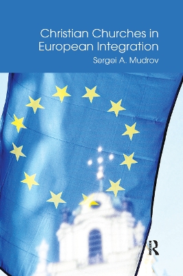 Christian Churches in European Integration by Sergei A. Mudrov