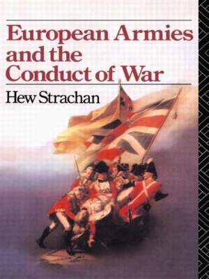 European Armies and the Conduct of War by Hew Strachan