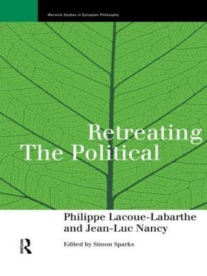 Retreating the Political by Phillippe Lacoue-Labarthe