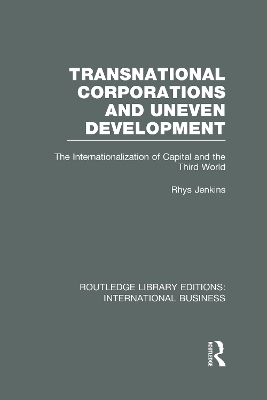 Transnational Corporations and Uneven Development by Rhys Jenkins